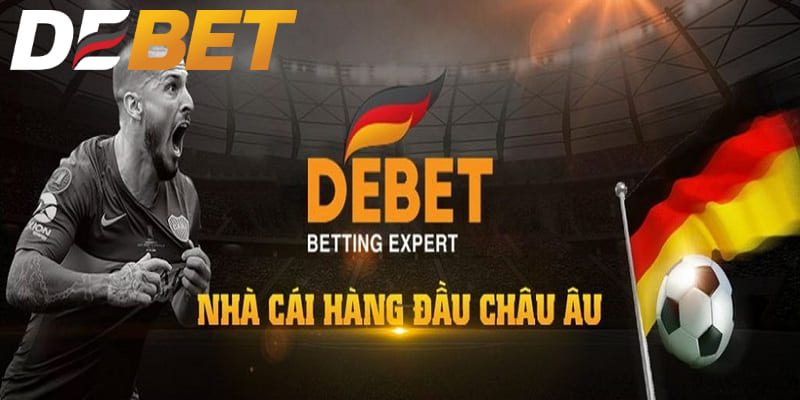 Debet là một trong những nhà cái nổi tiếng nhất tại châu Âu