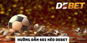 hướng dẫn soi kèo debet