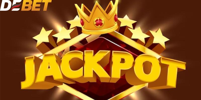 Cách tham gia chơi Jackpot tại DEBET