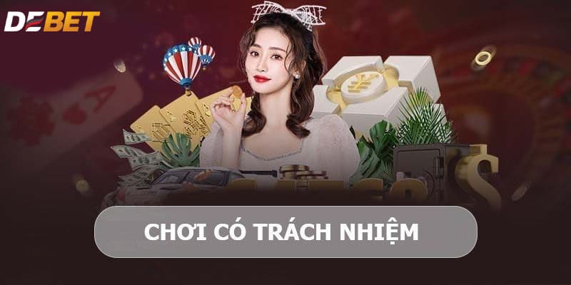 Quy định cá cược có trách nhiệm của nhà cái Debet